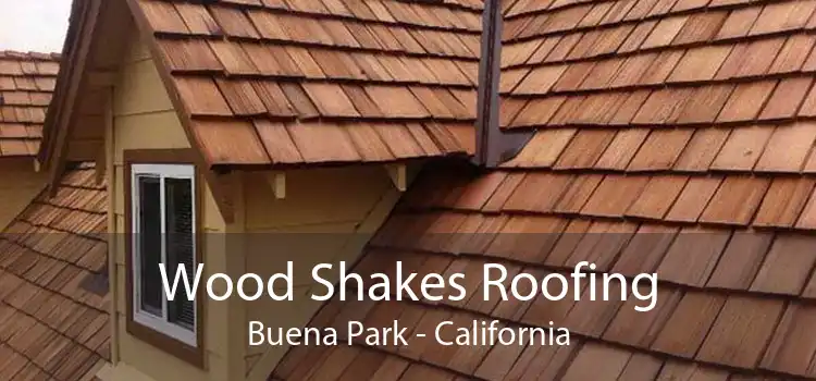 Wood Shakes Roofing Buena Park - California